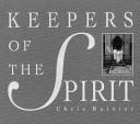 Keepers of the spirit : stories of nature and humankind /