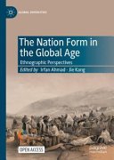 The Nation Form in the Global Age : Ethnographic Perspectives /