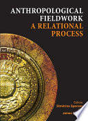 Anthropological Fieldwork : A Relational Process /