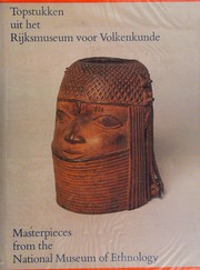 Topstukken uit het Rijkmuseum voor Volkenkunde = Masterpieces from the National Museum of Ethnology /