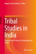 Tribal studies in India : perspectives of history, archaeology and culture /