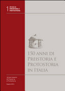150 anni di preistoria e protostoria in Italia /