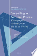 Storytelling as narrative practice : ethnographic approaches to the tales we tell /