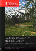 Routledge handbook of sport and legacy : meeting the challenge of major sports events /