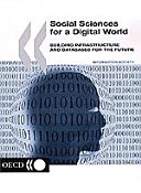 Social sciences for a digital world : building infrastructure and databases for the future