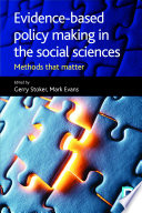 Evidence-based policy making in the social sciences : methods that matter /