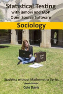 Statistical testing with jamovi and JASP open source software : Sociology