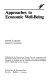 Approaches to economic well-being /