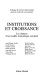 Institutions et croissance : les chances dun mod�ele �economique europ�een /