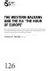 The Western Balkans and the EU : "the hour of Europe" /