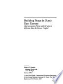 Building peace in South East Europe macroeconomic policies and structural reforms since the Kosovo conflict /