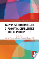 Taiwan's economic and diplomatic challenges and opportunities