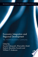 Economic integration and regional development : the ASEAN economic community /