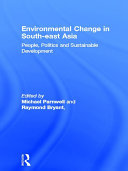 Environmental change in South-East Asia : people, politics and sustainable development /
