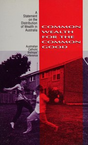 Common wealth for the common good : a statement on the distribution of wealth in Australia /