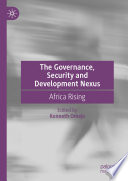 The governance, security and development nexus : Africa rising /