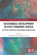 Sustainable development in post-pandemic Africa : effective strategies for resource mobilization /