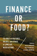 Finance or food? : the role of cultures, values, and ethics in land use negotiations /