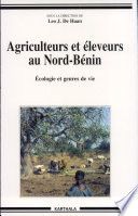 Agriculteurs et éleveurs au Nord-Bénin : écologie et genres de vie /