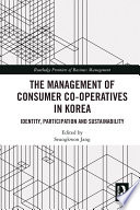 The management of consumer co-operatives in Korea : identity, participation and sustainability /