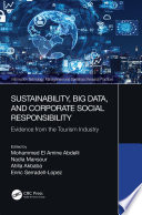 Sustainability, big data, and corporate social responsibility evidence from the tourism industry /