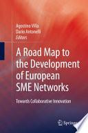 A road map to the development of European SME networks towards collaborative innovation /