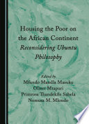 Housing the poor on the African continent : reconsidering Ubuntu philosophy /