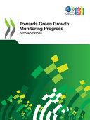 Towards green growth : monitoring progress : OECD indicators