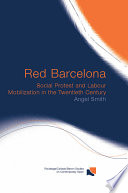 Red Barcelona social protest and labour mobilization in the twentieth century /