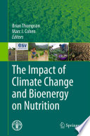 The impact of climate change and bioenergy on nutrition /