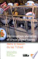 Ressources vivrières et choix alimentaires dans le bassin du lac Tchad : XIe colloque international Me'ga-Tchad, 20-22 Novembre 2002 à l'Université de Paris X - Nanterre /