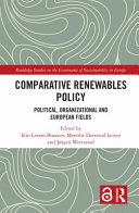 Comparative renewables policy : political, organizational and European fields /