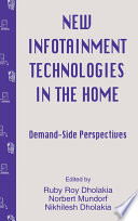 New infotainment technologies in the home : demand-side perspectives /