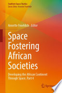 Space fostering African societies : developing the African continent through space