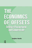 The economics of offsets : defence procurement and countertrade /