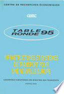 Infrastructures et syst��mes de transport pour une nouvelle Europe rapport de la quatre-vingt-quinzi��me Table Ronde d'��conomie des Transports, tenue �� Paris les 18 et 19 mars 1993