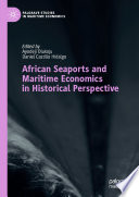 African seaports and maritime economics in historical perspective /