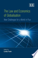 The law and economics of globalisation : new challenges for a world in flux /