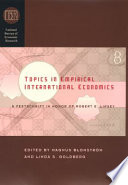 Topics in Empirical International Economics : a Festschrift in Honor of Robert E. Lipsey /