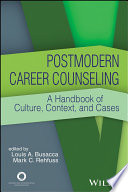 Postmodern career counseling : a handbook of culture, context, and cases /