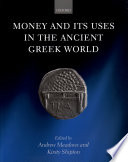Money and its uses in the ancient Greek world /