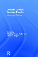 Ancient Greece, modern psyche : archetypes evolving /