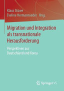 Migration und Integration als transnationale Herausforderung : Perspektiven aus Deutschland und Korea /