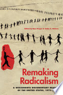 Remaking radicalism : a grassroots documentary reader of the United States, 1973-2001 /