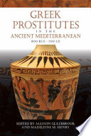 Greek prostitutes in the ancient Mediterranean, 800 BCE-200 CE /