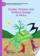 Gender, protests and political change in Africa /