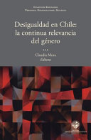 Desigualdad en Chile : la continua relevancia del género /