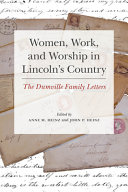 Women, work, and worship in Lincoln's Country : the Dumville family letters /