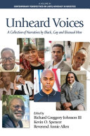 Unheard voices : a collection of narratives by black, gay and bisexual men /