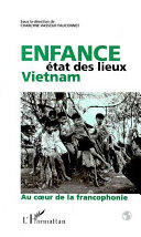 Enfance, état des lieux : Vietnam au cæur de la francophonie /